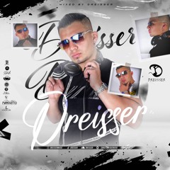 Dreisser - Dumissiao (SET)