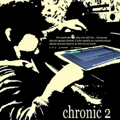 thought that was something cool but it end up being chronic 2 and now im pissed