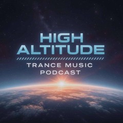 HIGH ALTITUDE TRANCE MUSIC PODCAST EPISODE 093