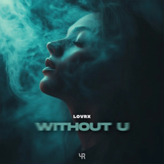 LOVRX - Without U