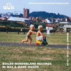 Boiled Wonderland Records with Max and Mark Mason 17th April 2022