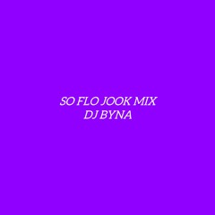 SoFloJook Mix #12 - DJ Byna