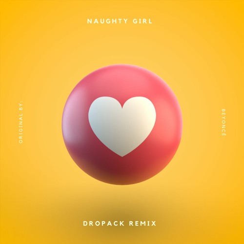 Stream Beyoncé - Naughty Girl (Dropack Remix) by Dropack | Listen online  for free on SoundCloud