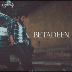 lege-cy ||| betadeen SLOWED + REVERB ||| ليجي-سي -بيتادين بطيء