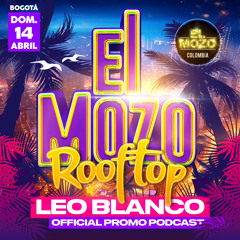 LEO BLANCO / EL MOZO ROOFTOP PROMO 2024