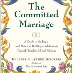 View KINDLE 📨 The Committed Marriage: A Guide to Finding a Soul Mate and Building a