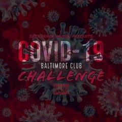 Covid-19 Baltimore Club Challenge (JordanTheProducer, DJ AyyMello, CigNewton, & MeechOnnaBeatz)