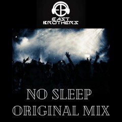 East Brothers  No Sleep(original mix)