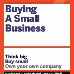 kindle HBR Guide to Buying a Small Business: Think Big, Buy Small, Own Your Own