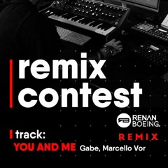 Gabe, Marcello VOR - You And Me (Renan Boeing Remix)