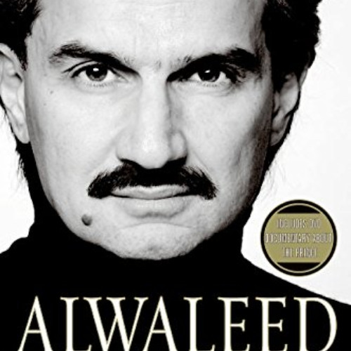 READ KINDLE 💌 Alwaleed: Businessman, Billionaire, Prince by  Riz Khan [EPUB KINDLE P