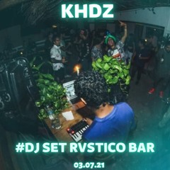 KHDZ #DJ SET RVSTICO BAR PUERTO VALLARTA (03.07.21) #LIVESESSIONS