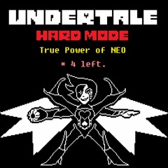 [Undertale: Hard Mode] True Power of NEO