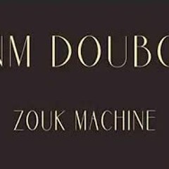 ZOUK MACHINE Fanm doubout