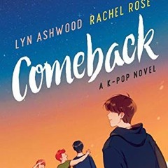 GET KINDLE PDF EBOOK EPUB Comeback: A K-pop Novel (The NEON Series) by  Lyn Ashwood &  Rachel Rose �