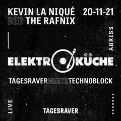 Kevin La Niqué B2B The Rafnix: LiveCut@Tagesraver meets Technoblock // Elektroküche Cologne