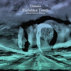 Premiere | Ouhana - Unfolded Truth (Daniel Hokum Remix)[PBP Collective]