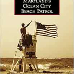 [ACCESS] KINDLE 📁 Maryland's Ocean City Beach Patrol (Images of America) by Robert M