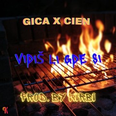 GICA X CIEN - VIDIŠ LI GDE SI (Prod. By Kirbi)