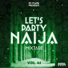 Let's Party Naija Mixtape Vol 41
