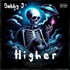 Bobby J - Higher prod. by Yo Sito