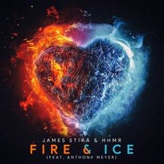 James Stikå & HHMR - Fire & Ice (feat. Anthony Meyer)(Noz Cate Remix)