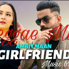 Girlfriend | Reggae Mix | Amrit Maan | Remix | Bandook Jattiye | Dj Flow | New Punjabi Songs 2021