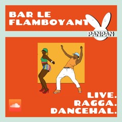 RAGGA // DANCEHALL . Bar le Flamboyant