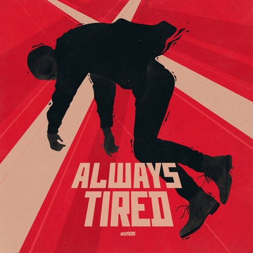 Weathers - Always Tired (Audio stream)