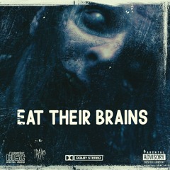 -Eat Their Brains-