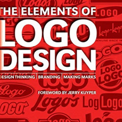 View EBOOK 📥 The Elements of Logo Design: Design Thinking, Branding, Making Marks by