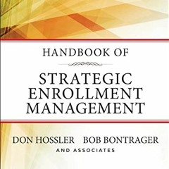 [Access] EPUB 💓 Handbook of Strategic Enrollment Management (Jossey-Bass Higher and