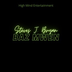 Steves J. Bryan - Baz Mwen