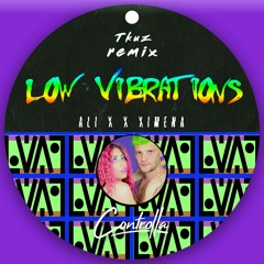 PREMIERE: Ali X X Ximena - Low Vibrations (TKUZ Remix) [Controlla]