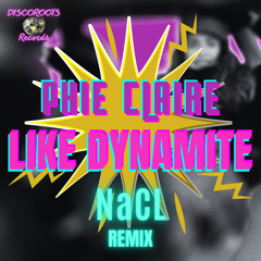 Like Dynamite (NaCL Radio Edit Remix)