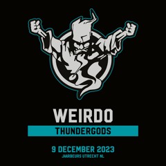 Weirdo | Thunderdome 2023 | Thundergods