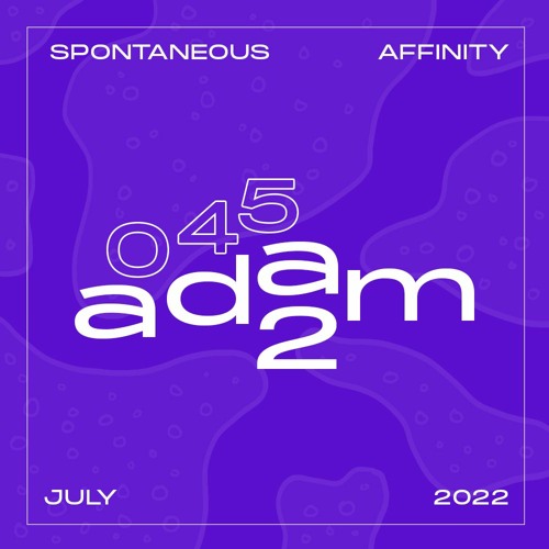 Spontaneous Affinity #045: Adam 2