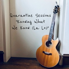 Knowing What We Know (La Lo)