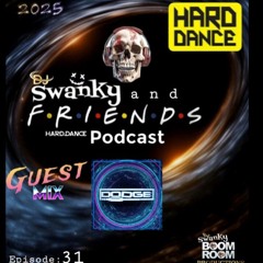 Swanky&Friendz Podcast EP31 with DODGE MUSIC