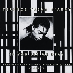 Terence Trent D'Arby - If You Let Me Stay (Shep Pettibone Re-Edit in style Mix 1987) by MATTVZ