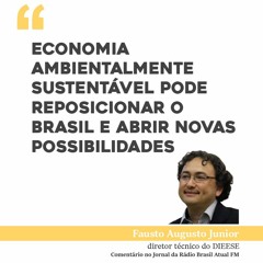 Economia ambientalmente sustentável pode reposicionar o Brasil e abrir novas possibilidades
