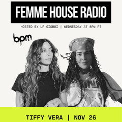 LP Giobbi presents Femme House Radio: Episode 229 - Tiffy Vera