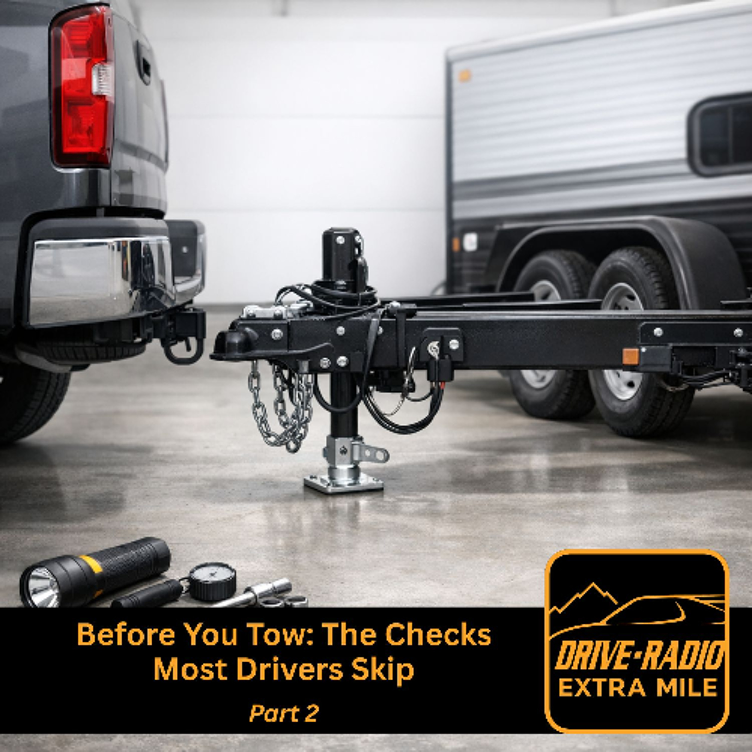 - THE EXTRA MILE: Before You Tow: The Checks Most Drivers Skip.  (3-28-26) episode artwork