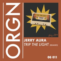 OG 011 // Jerry Aura - Trip The Light (ft. Jarrett Johnson)