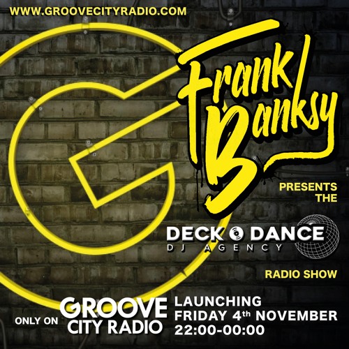 Frank Banksy Presents...The Deck-O-Dance DJ Agency Radio Show - Recorded Live on Groove City Radio