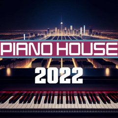 Piano House Mix - Tunes of 2022