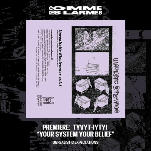 PREMIERE CDL \\ TYVYT-IYTYI - Your System Your Belief  [Unrealistic Expectations] (2022)