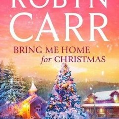 Textbook: Bring Me Home for Christmas by Robyn Carr