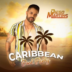 Dj Diego Martins - Caribbean Pool Party