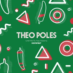 Theo Poles Feat. Roberta - Until We Fly (Original Mix)